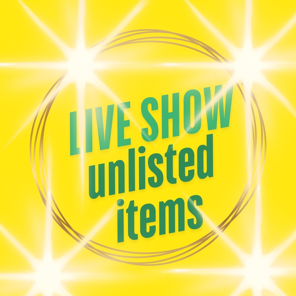 Live Show Unlisted Items